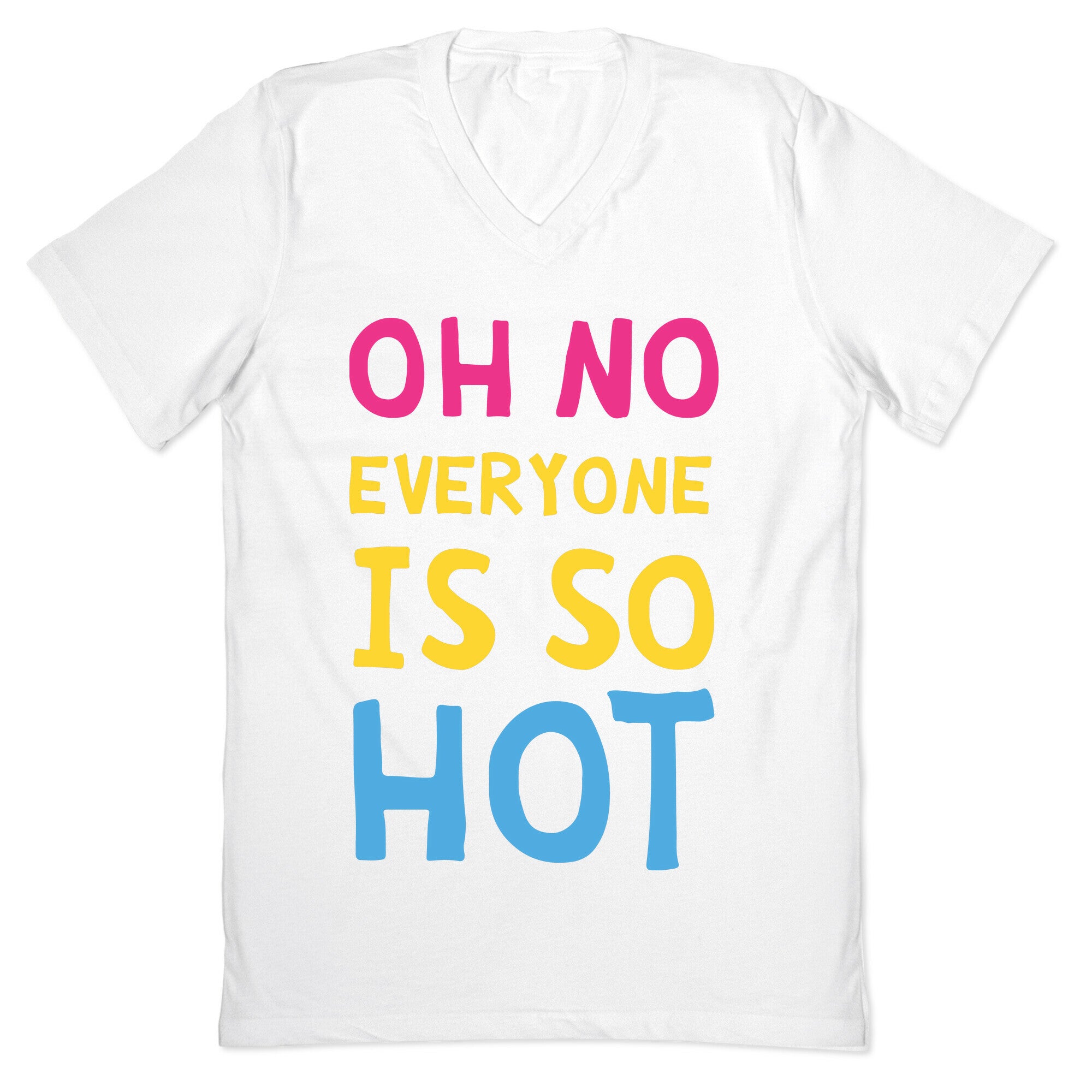 Oh No Everyone Is So Hot Pansexual V-Neck
